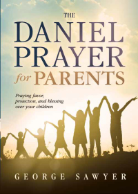表紙画像: The Daniel Prayer for Parents 9781629982434