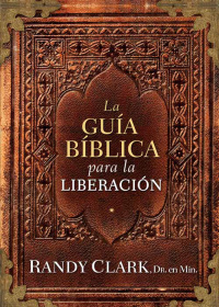 Cover image: La Guía bíblica para la liberación 9781629983325