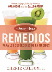 Imagen de portada: Remedios para los desórdenes de la tiroides de la Dama de los Jugos 9781629983295