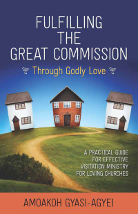 Imagen de portada: Fulfilling the Great Commission Through Godly Love 9781629983943