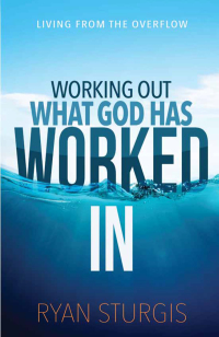 صورة الغلاف: Working Out What God Has Worked In 9781629984278