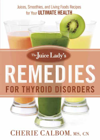 صورة الغلاف: The Juice Lady's Remedies for Thyroid Disorders 9781629982045