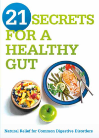 Cover image: 21 Secrets for A Healthy Gut 9781629982106