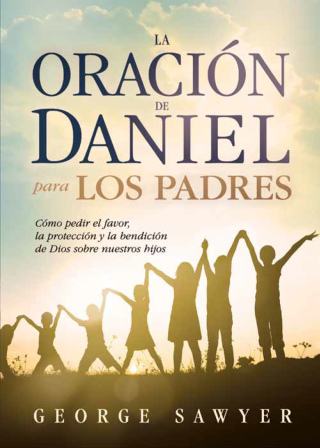 Cover image: La Oración de Daniel para los padres 9781629987835