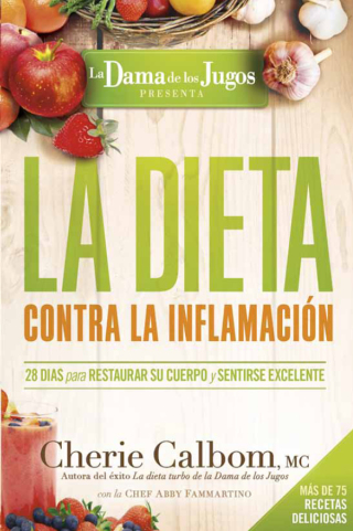 Cover image: La Dieta contra la inflamación de la Dama de los Jugos 9781629988245
