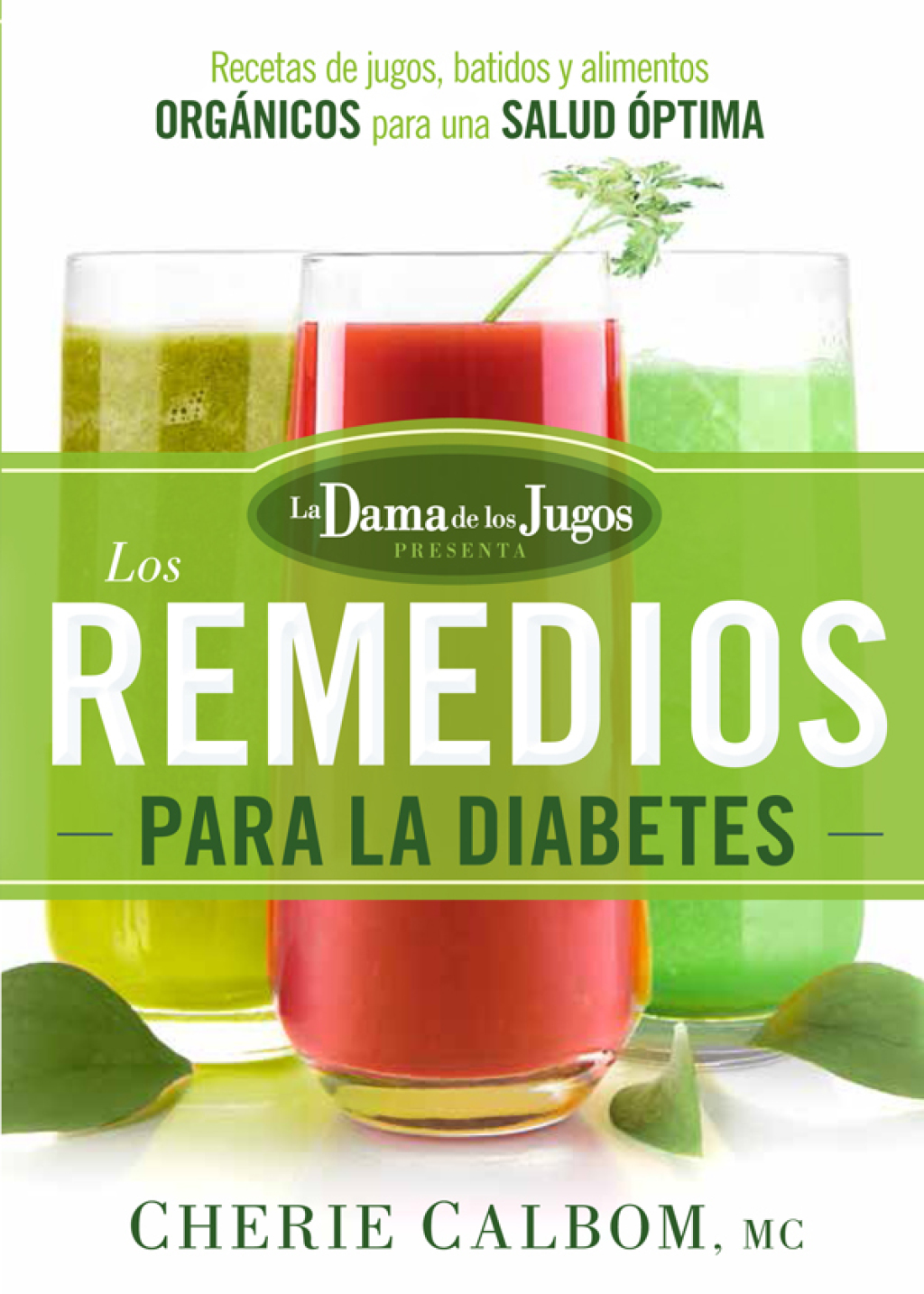 Los remedios para la Diabetes de la Dama de los Jugos Recetas de jugos, batidos y alimentos orgánicos para una salud óptima
