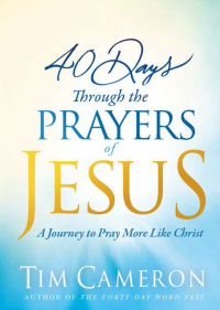 Imagen de portada: 40 Days Through the Prayers of Jesus 9781629991658