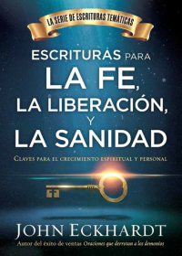 Cover image: Escrituras para la fe, la liberación y la sanidad / Scriptures for Faith,  Deliverance and Healing 9781629993393