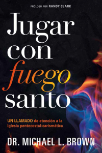 Cover image: Jugar con fuego santo/ Playing With Holy Fire 9781629993874