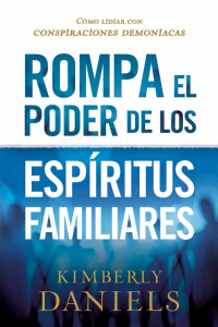 Cover image: Rompa el poder de los espíritus familiares/Breaking the Power of Familiar Spirits 9781629993911