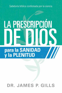 Cover image: La prescripción de Dios para la sanidad y la plenitud 9781629994437