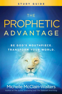 表紙画像: The Prophetic Advantage Study Guide 9781629991788