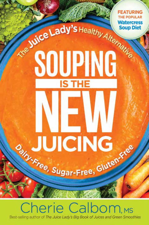 Souping Is The New Juicing: The Juice Lady's Healthy Alternative - FULL INSTANT DOWNLOAD | PDF DOCX EPUB