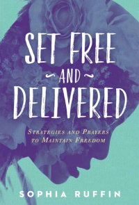 Imagen de portada: Set Free and Delivered 9781629995243