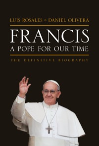 表紙画像: Francis: A Pope for Our Time 1st edition 9781630060022