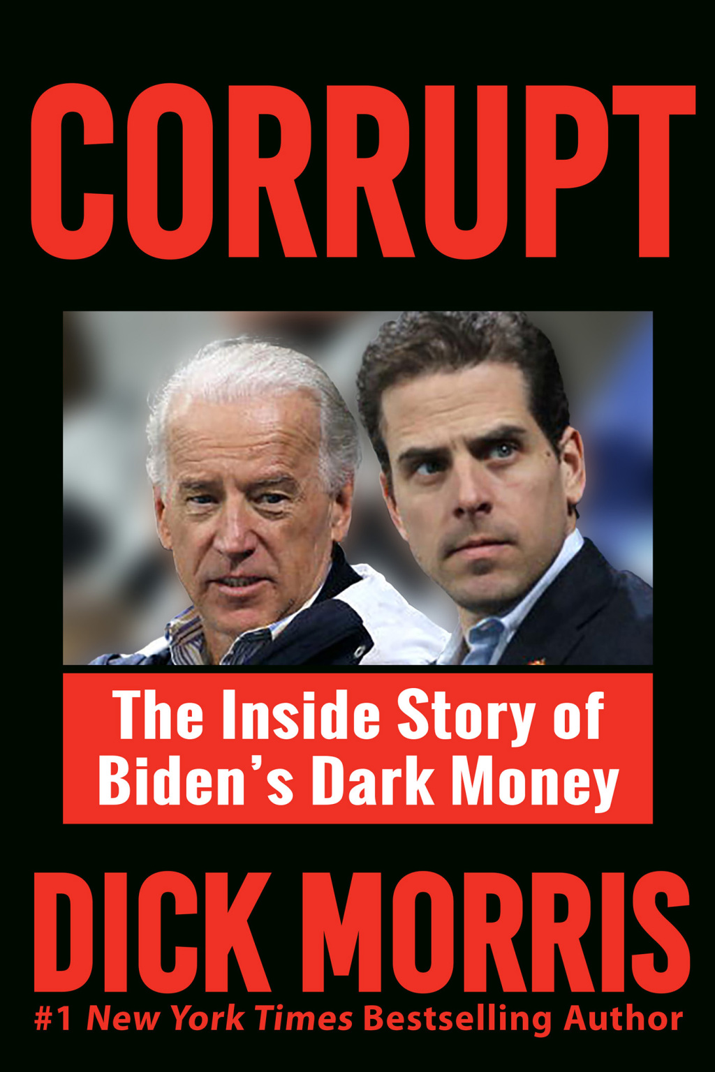 CORRUPT The Inside Story of Biden’s Dark Money, with a Foreword by Peter Navarro