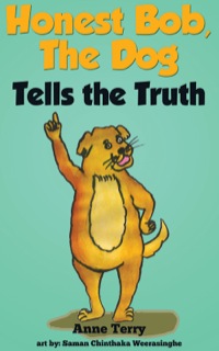 Cover image: Honest Bob, The Dog, Tells the Truth