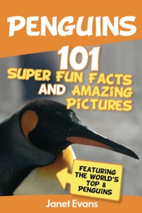 Omslagafbeelding: Penguins: 101 Fun Facts & Amazing Pictures (Featuring The World's Top 8 Penguins) 9781630222253