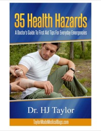 Cover image: 35 Health Hazards: A Doctor's Guide To First Aid Tips For Everyday Emergencies