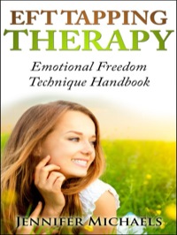 Cover image: EFT TAPPING THERAPY: Emotional Freedom Technique Handbook