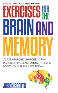 Omslagafbeelding: Exercises for the Brain and Memory : 70 Neurobic Exercises & FUN Puzzles to Increase Mental Fitness & Boost Your Brain Juice Today 9781630223434