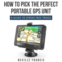 Titelbild: How To Pick The Perfect Portable GPS Unit 9781630223489