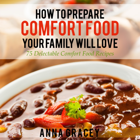 How To Prepare Comfort Food Your Family Will Love: 75 Delectable Comfort Food Recipes - FULL INSTANT DOWNLOAD | PDF DOCX EPUB