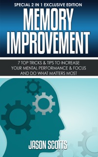 Imagen de portada: Memory Improvement: 7 Top Tricks & Tips To Increase Your Mental Performance & Focus And Do What Matters Most 9781630223618