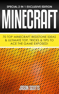 Omslagafbeelding: Minecraft : 70 Top Minecraft Redstone Ideas & Ultimate Top, Tricks & Tips To Ace The Game Exposed! 9781630223717