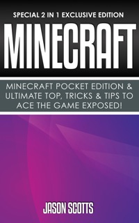 Omslagafbeelding: Minecraft : Minecraft Pocket Edition & Ultimate Top, Tricks & Tips To Ace The Game Exposed! 9781630223755