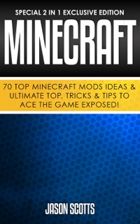 صورة الغلاف: Minecraft: 70 Top Minecraft Mods Ideas & Ultimate Top, Tricks & Tips To Ace The Game Exposed!