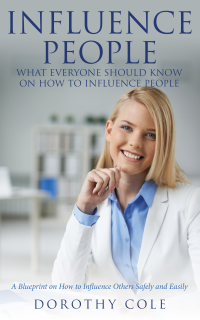 Cover image: Influence People: What Everyone Should Know On How To Influence People