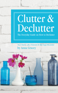 صورة الغلاف: Clutter and Declutter: The Everyday Guide on How to Declutter