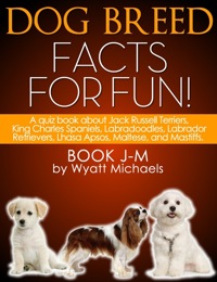 表紙画像: Dog Breed Facts for Fun! Book J-M