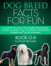 Imagen de portada: Dog Breed Facts for Fun! Book O-R