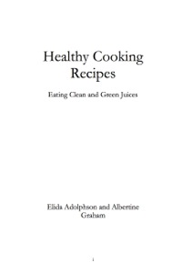 Cover image: Healthy Cooking Recipes: Eating Clean and Green Juices