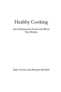 表紙画像: Healthy Cooking: Anti Inflammatory Foods with Blood Type Recipes