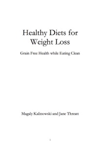 Imagen de portada: Healthy Diets for Weight Loss: Grain Free Health while Eating Clean