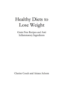 Imagen de portada: Healthy Diets to Lose Weight: Grain Free Recipes and Anti Inflammatory Ingredients