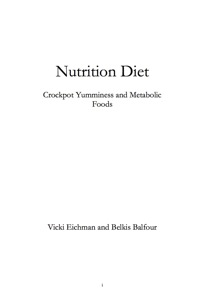 Cover image: Nutrition Diet: Crockpot Yumminess and Metabolic Foods