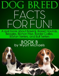 Imagen de portada: Dog Breed Facts for Fun! Book B
