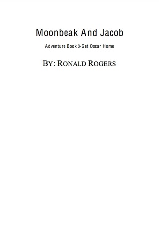 Cover image: Moonbeak and Jacob Adventure Book 3: Get Oscar Home (Children Book Age 3 to 5) 9781630228040