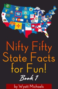表紙画像: Nifty Fifty State Facts for Fun! Book 1