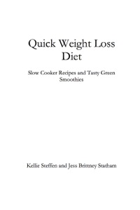 صورة الغلاف: Quick Weight Loss Diet: Slow Cooker Recipes and Tasty Green Smoothies