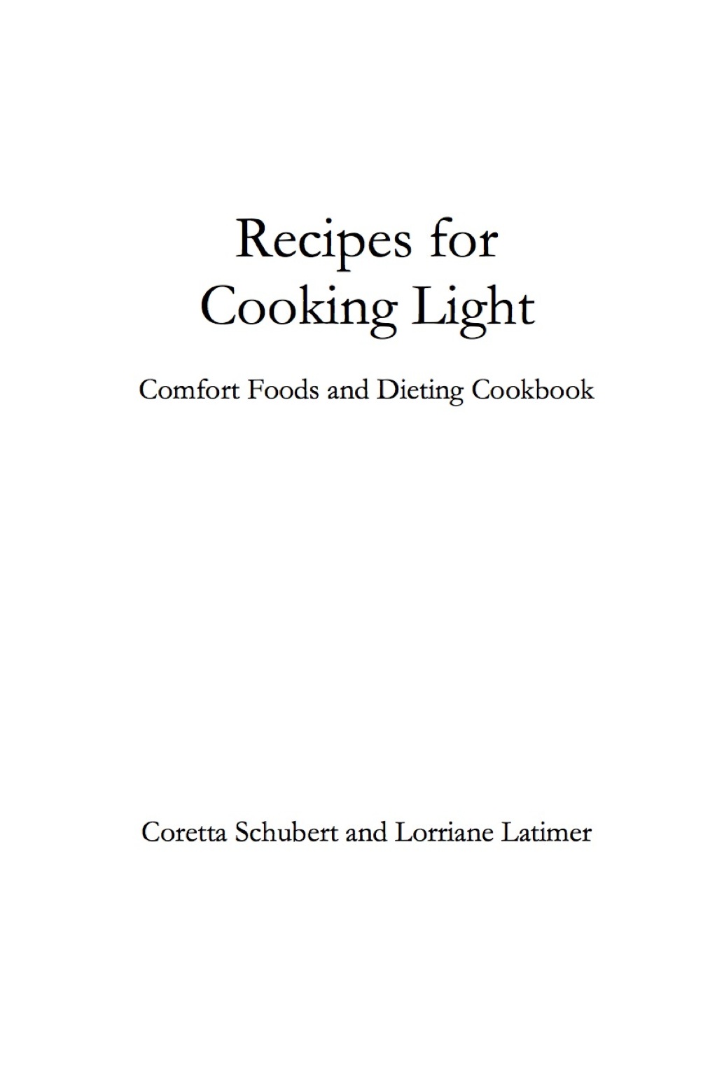 Recipes for Cooking Light: Comfort Foods and Dieting Cookbook