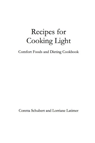Imagen de portada: Recipes for Cooking Light: Comfort Foods and Dieting Cookbook