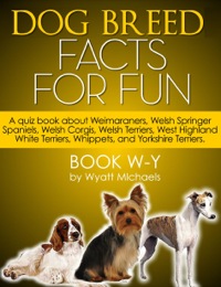 表紙画像: Dog Breed Facts for Fun! Book W-Y