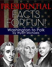表紙画像: Presidential Facts for Fun! Washington to Polk