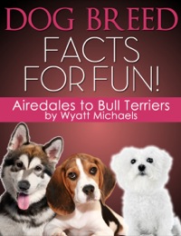 Omslagafbeelding: Dog Breed Facts for Fun! Airedales to Bull Terriers