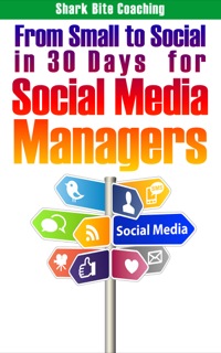 Cover image: From Small to Social in 30 Days for Social Media Managers